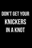 Don't Get Your Knickers in a Knot