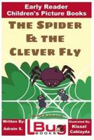 The Spider & The Clever Fly - Early Reader - Children's Picture Books