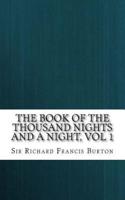 The Book of the Thousand Nights and a Night, Vol 1