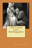 19th Century Actor Autobiographies