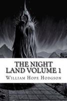 The Night Land Volume 1