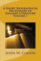 A Short Biographical Dictionary of English Literature Volume 1