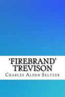 'Firebrand' Trevison