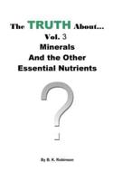 The Truth About... Vol.3 Minerals and the Other Essential Nutrients