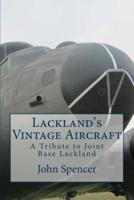 Lackland's Vintage Aircraft