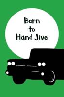 Born to Hand Jive