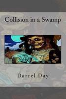 Collision in a Swamp