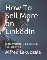 How to Sell More on Linkedin
