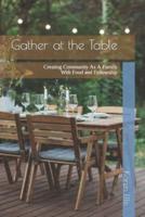 Gather At The Table