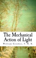 The Mechanical Action of Light