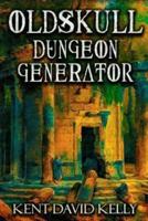 The Oldskull Dungeon Generator - Level 1: Castle Oldskull Supplement GEN2
