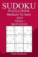 300 Medium to Hard Sudoku Puzzle Book 2019