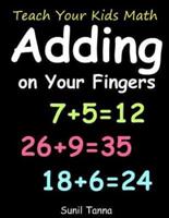 Teach Your Kids Math! Adding on Your Fingers