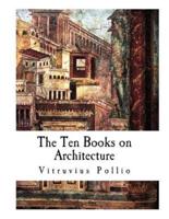 The Ten Books on Architecture