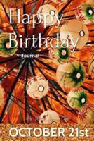 Happy Birthday Journal - October 21st