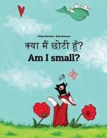 Kya Maim Choti Hum? Am I Small?