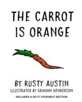 The Carrot Is Orange