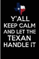 Y'All Keep Calm and Let the Texan Handle It
