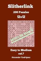 Puzzles for Brain Slitherlink - 200 Easy to Medium 12X12 Vol. 7