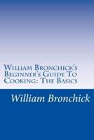 William Bronchick's Beginner's Guide To Cooking