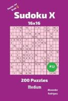 Sudoku X Puzzles - 200 Medium 16X16 Vol.12