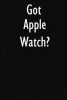 Got Apple Watch?