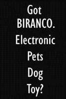 Got Biranco. Electronic Pets Dog Toy?