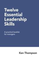 Twelve Essential Leadership Skills