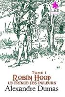 Robin Hood, Le Prince Des Voleurs (Tome I)