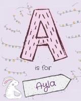 A Is for Ayla