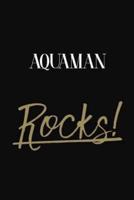 Aquaman Rocks!