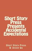 Short Story Press Presents Accidental Expectations