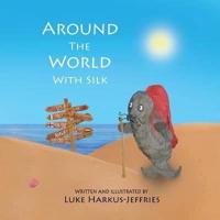 Around The World With Silk