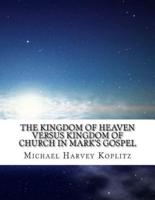 The Kingdom of Heaven Versus Kingdom of Church In Mark's Gospel