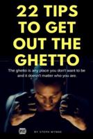 22 Tips To Get Out The Ghetto