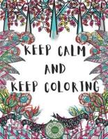 Keep Calm And Keep Coloring