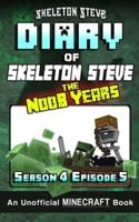 Diary of Minecraft Skeleton Steve the Noob Years - Season 4 Episode 5 (Book 23)