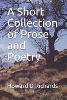 A Short Collection of Prose and Poetry