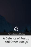 A Defence of Poetry and Other Essays