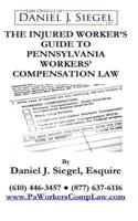 The Injured Worker's Guide to Pennsylvania Workers' Compensation Law