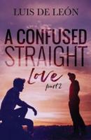 A Confused Straight Love (Part 2)