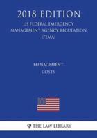 Management Costs (Us Federal Emergency Management Agency Regulation) (Fema) (2018 Edition)