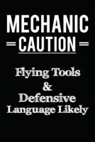 Mechanic Caution Flying Tools & Defensive Language Likely