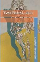 Two Fisted Jack