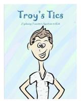 Troy's Tics