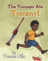 The Vacuum Ate Tommy