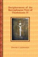 Decipherment of the Sarcophagus Text of Thothmosis IV