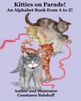Kitties on Parade! An Alphabet Book from A to Z!