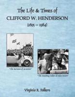 The Life and Times of Clifford W. Henderson (1895-1984)