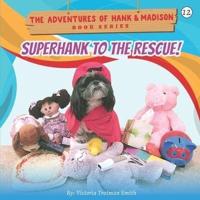 SuperHank to the Rescue!